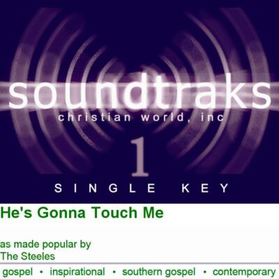 He's Gonna Touch Me - The Steeles - Accompaniment Track