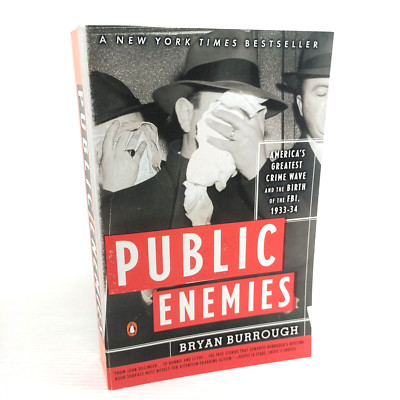 Public Enemies America's Crime Wave Birth Of The FBI 1933-34 Bryan Burrough