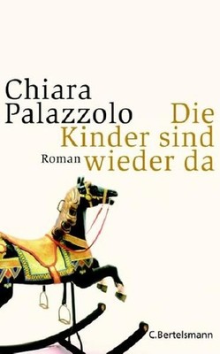 Die Kinder sind wieder da Roman Palazzolo, Chiara und Ulrich Hartmann: