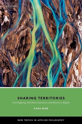 Sharing Territories: Overlapping Self-Determination and Resource Rights by Cara