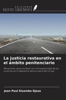 Jean Paul Kisembo Djoza | La Justicia Restaurativa En El áMbito Penitenciario