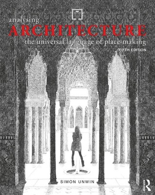 Analysing Architecture: The universal language of place-making 5th Edition by Si