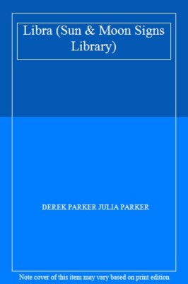 Libra (Sun & Moon Signs Library) By Julia Parker, Derek Parker