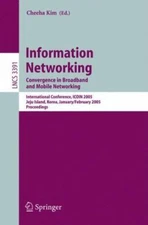 Information Networking : Convergence In Broadband And Mobile Networking, Pape...