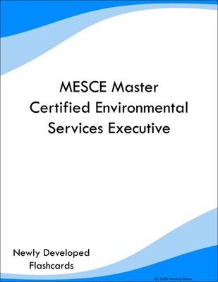 MESCE Master Certified Environmental Services Executive Prep Flashcards