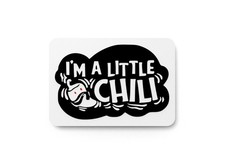 I'm A Little Chili  Funny sign For Home or Office