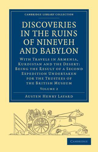 Discoveries in the Ruins of Nineveh and Babylon Layard Paperback Volume 2