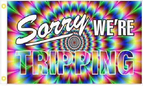 3X5 SORRY WE'RE TRIPPING Holographic Psychedelic FLAG BANNER GROMMETS - Picture 1 of 3