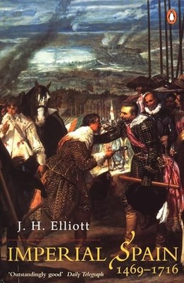 J.H. Elliott - Imperial Spain 1469-1716 - Paperback - G245z