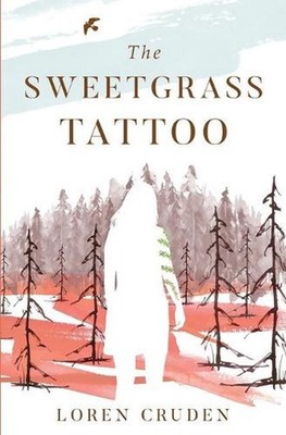 The Sweetgrass Tattoo by Loren Cruden (English) Paperback Book
