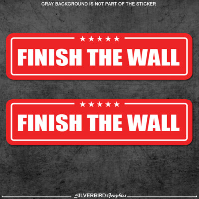 Trump finish the wall stickers president election America USA build 2024 x2