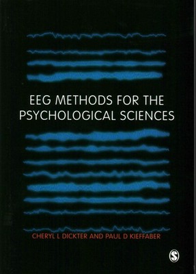 EEG Methods for the Psychological Sciences, Paperback by Dickter, Cheryl L.; ...