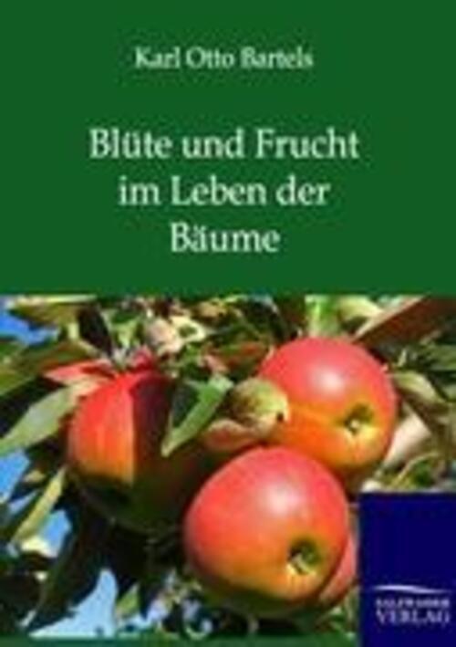Thumbnail - Blüte Und Frucht Leben Der Bäume | Karl Otto Bartels | Taschenbuch |