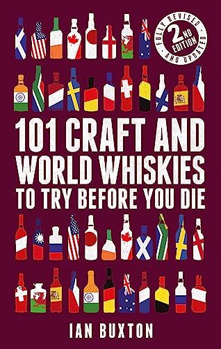 101 Craft and World Whiskies to Try Before You Die (2nd edition