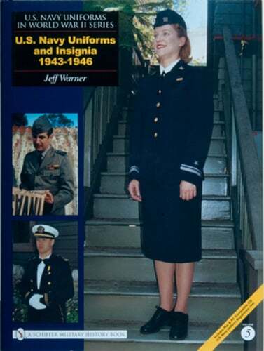 U.S. Navy Uniforms in World War II Series: U.S. Navy Uniforms and Insignia 1943