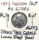 1943 American AU Steel Cent Struck Through Grease Lincoln Wheat Philadelphia