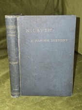 Kilsyth a Parish History (1893 First) Rev. Peter Anton Glasgow John Smith & Son