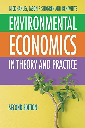 Environmental Economics: In Theory and Practice By Nick Hanley,Jason F. Shogren