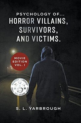 Psychology ofHorror Villains, Survivors, and Victims. M -  NEW S L Yarbrough 202