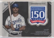 2019 Topps Update 150th Anniversary Manufactured Whit Merrifield Patch 9b4