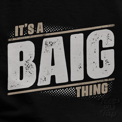 IT'S A BAIG THING T-SHIRT name surname funny family gift idea