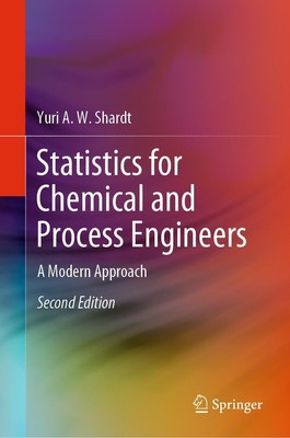 Statistics for Chemical and Process Engineers Yuri A. W. Shardt