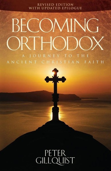 Becoming Orthodox | A Journey To The Ancient Christian Faith | Gillquist | Buch-image