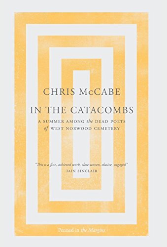 In the Catacombs: A Summer Among the Dead Poets of West Norwood