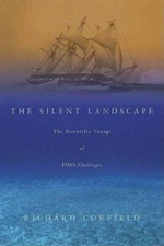 The Silent Landscape: The Scientific Voyage of HMS Challenger - Paperback - GOOD