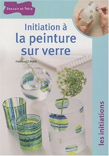 Initiation à la peinture sur verre von Florence Le ... | Buch | Zustand sehr gut