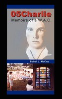 Bobbi J. Mccoy | 05Charlie | Taschenbuch | Englisch (2003) | Memoirs Of A W.A.C.