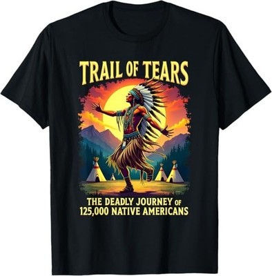 MOST POPULAR! Trail Of Tears Native American The Deadly Journey T-Shirt S-3XL