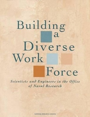 Building a Diverse Work Force: Scientists and Engineers in the Office of Naval R