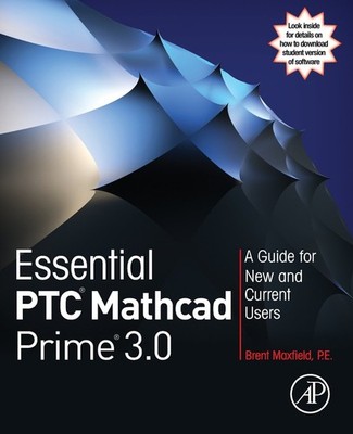 Essential PTC  Mathcad Prime  3.0: A Guide for New and Current Users