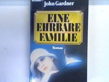 Eine ehrbare Familie : Roman. 2983 Gardner, John:
