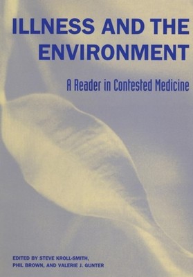 Kroll-Smith - Illness and the Environment  A Reader in Contested Medic - X555z