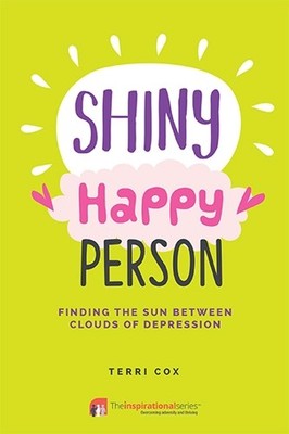 Shiny Happy Person: Finding the Sun Betw..., Cox, Terri