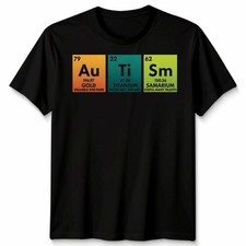 Autism Awareness Unisex Funny Autism Periodic Table Tshirt