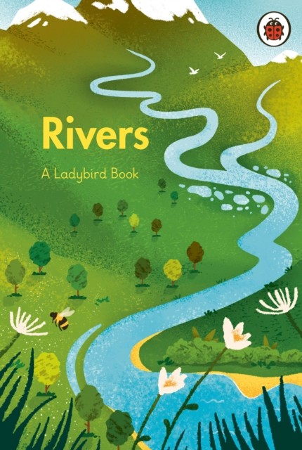 A Ladybird Book: Rivers by Ladybird (Hardback Book)