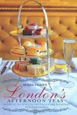London's Afternoon Teas: A Guide to London's Most Stylish and Ex