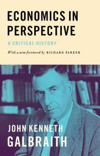 Economics in Perspective: A Critical History - 0691171645, Galbraith, paperback