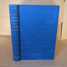 Value of Commodity Output since 1869 by William Howard Shaw (1947, Hardback)