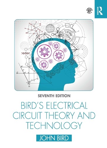 Bird's Electrical Circuit Theory and Technology by John Bird - 9780367672225