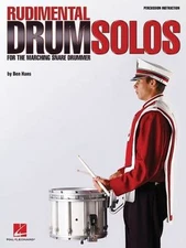 Rudimental Drum Solos for the Marching Snare Drummer, Paperback by Hans, Ben,...