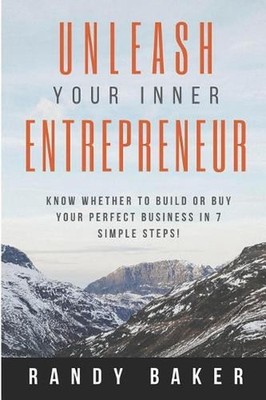 Unleash Your Inner Entrepreneur: Know whether to build or buy your perfect busin