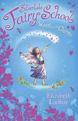 Wands and Charms (Silverlake Fairy - Paperback, by Lindsay Elizabeth - Very Good