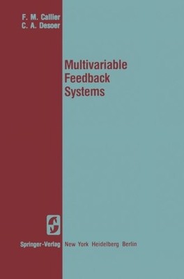 MULTIVARIABLE FEEDBACK SYSTEMS (SPRINGER TEXTS IN By F. M. Callier & C. A.
