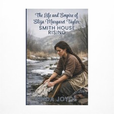 The Life & Empire of Eliza Margaret Taylor: Smith House Rising