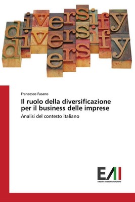 Il ruolo della diversificazione per il business delle imprese Francesco Fasano