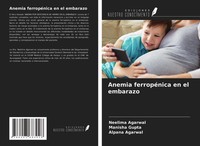 Neelima Agarwal (U. A.) | Anemia FerropéNica En El Embarazo | Taschenbuch (2021)